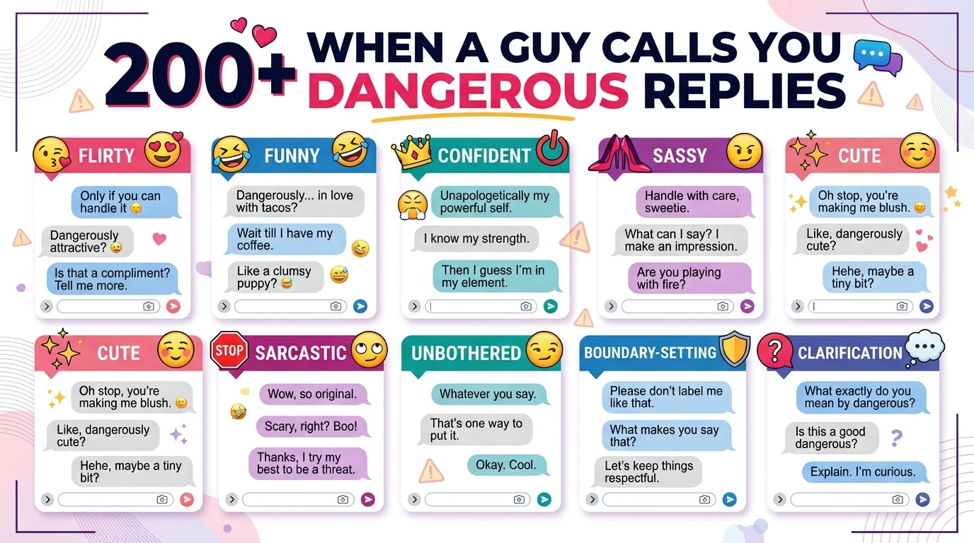 When a guy calls you dangerous replies