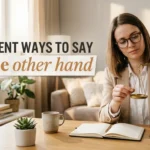 different ways to say on the other hand
