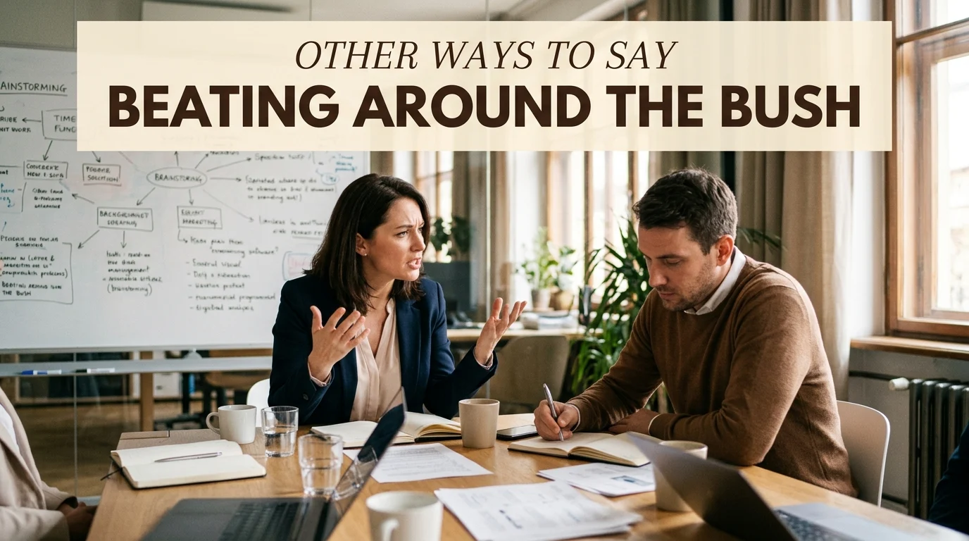 other ways to say beating around the bush