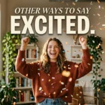 other ways to say excited