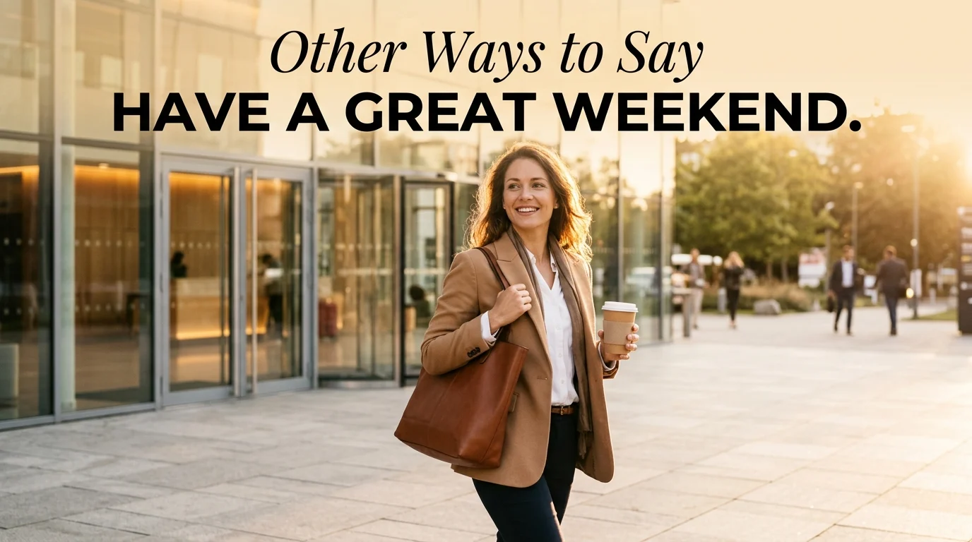 other ways to say have a great weekend