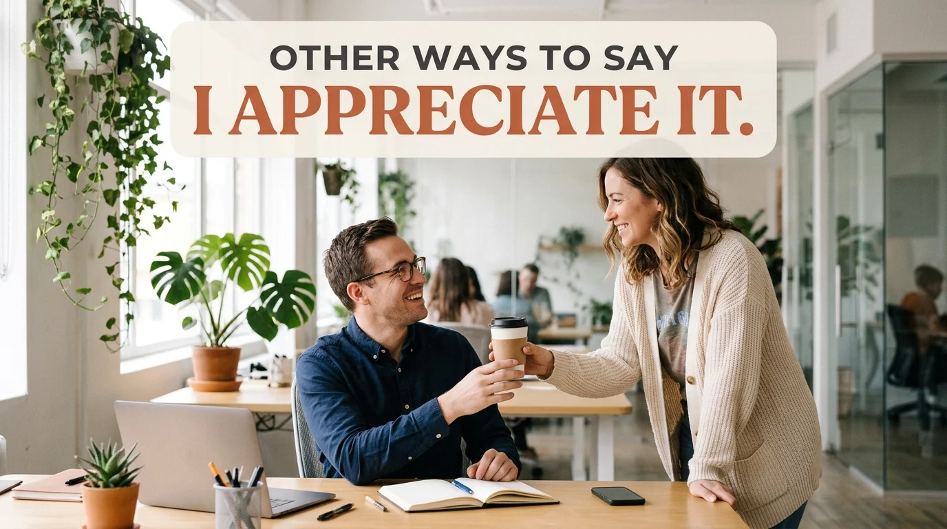 other ways to say i appreciate it