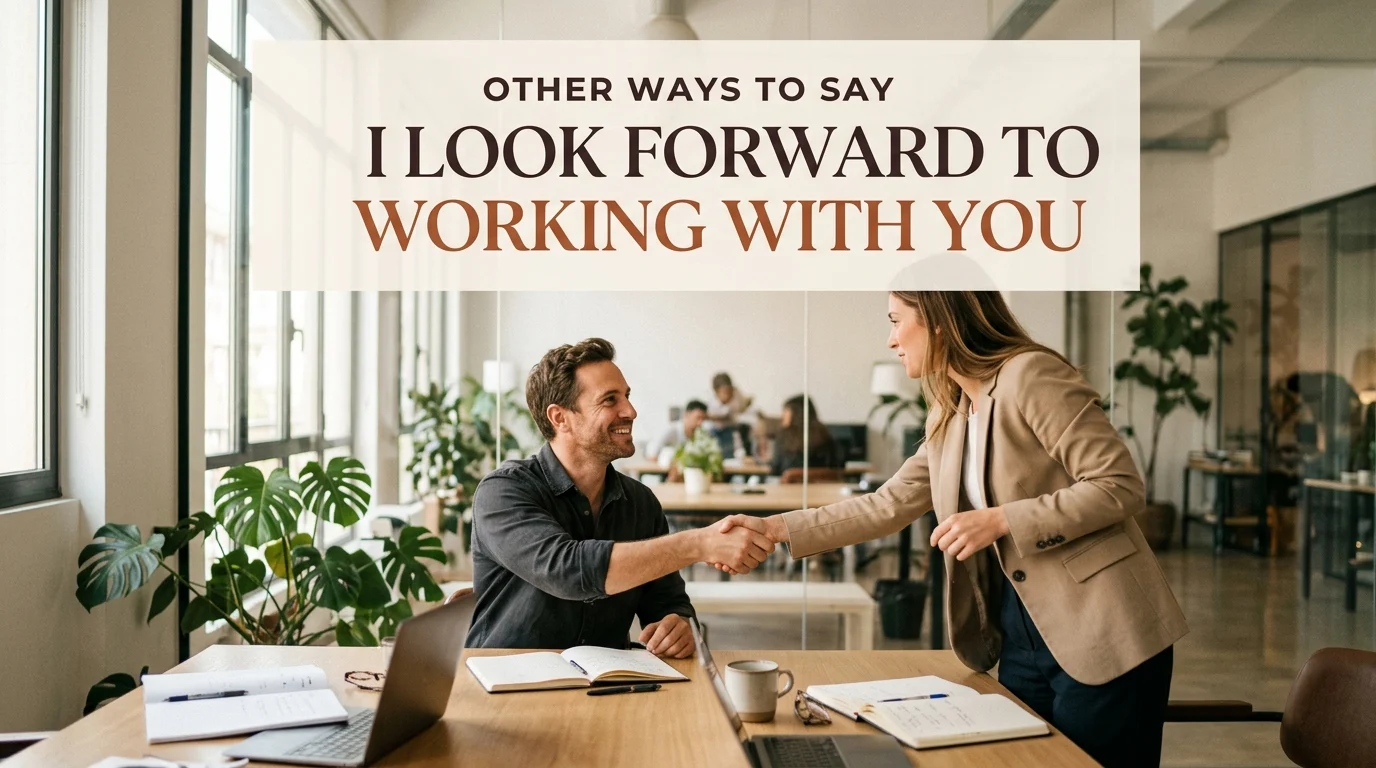 other ways to say i look forward to working with you