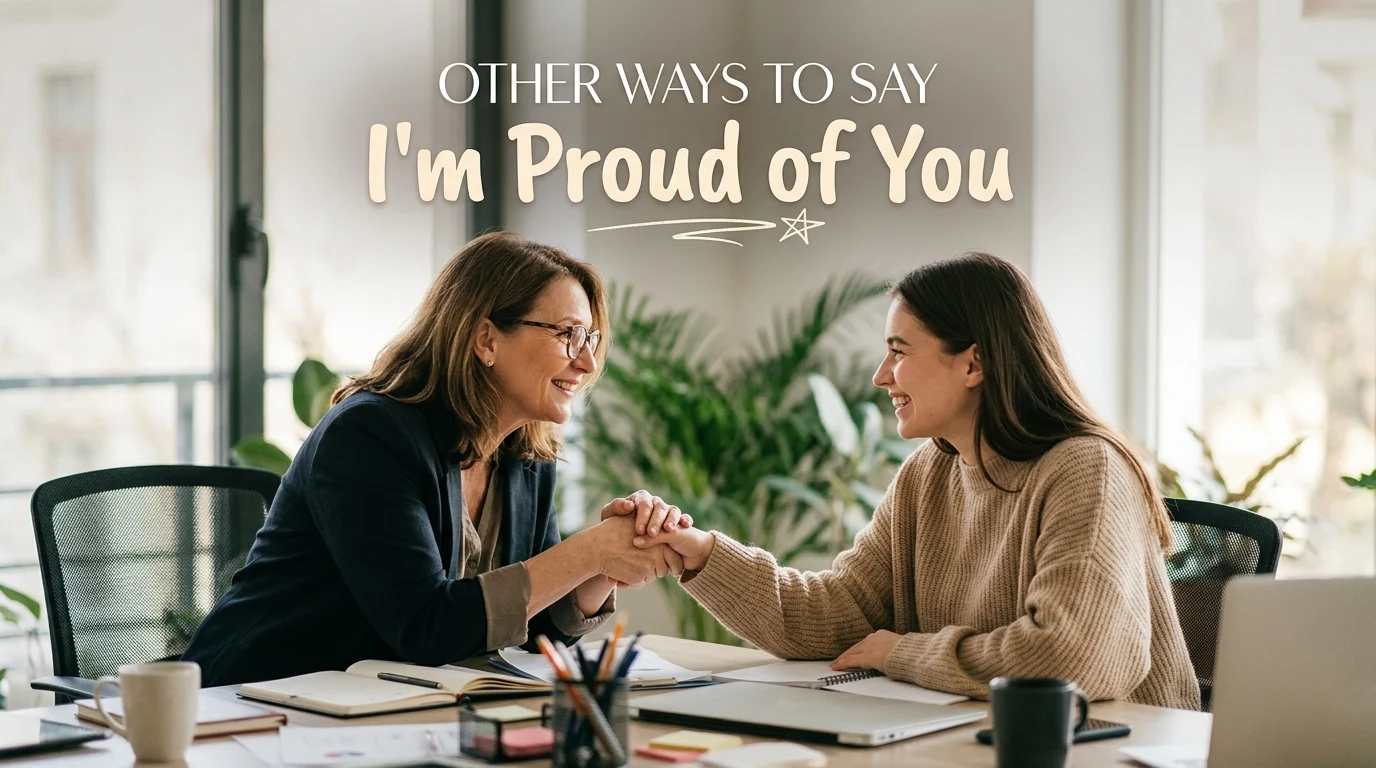 other ways to say i’m proud of you