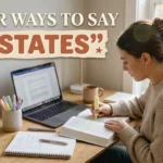 other ways to say it states