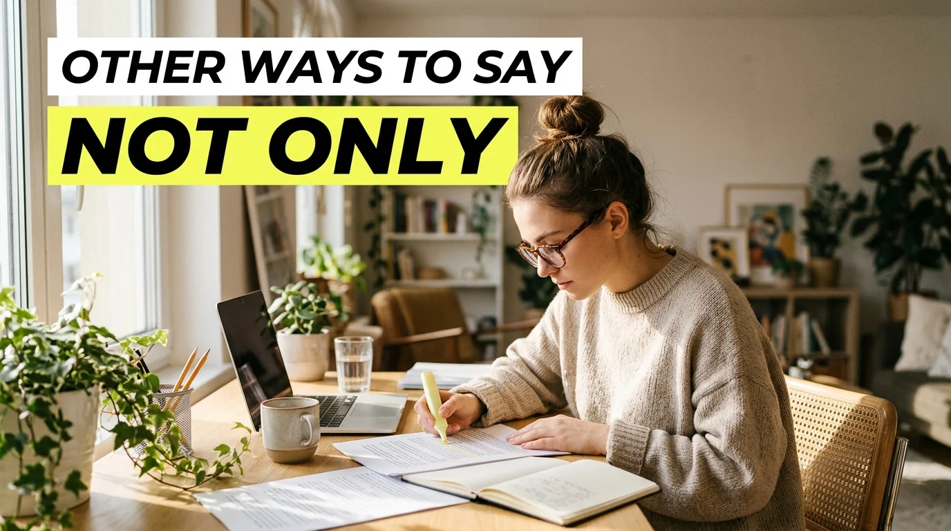 other ways to say not only
